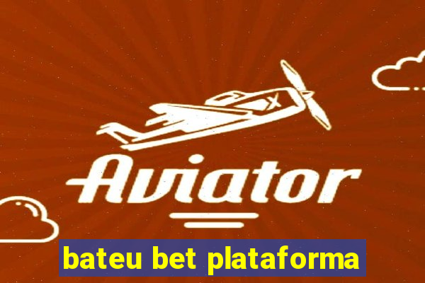 bateu bet plataforma