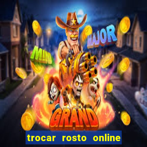 trocar rosto online grátis colocar rosto em vídeo online