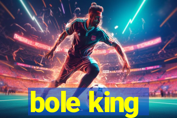 bole king