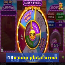 48x com plataforma