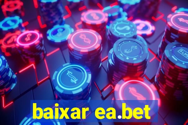 baixar ea.bet