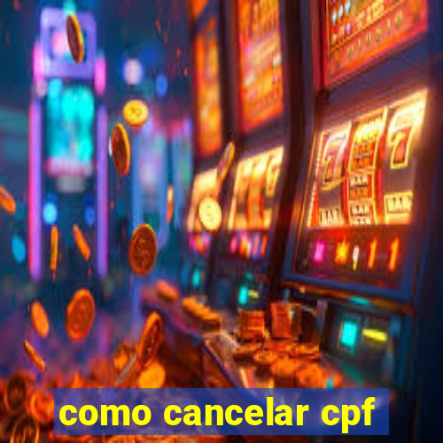 como cancelar cpf