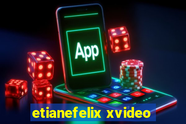 etianefelix xvideo