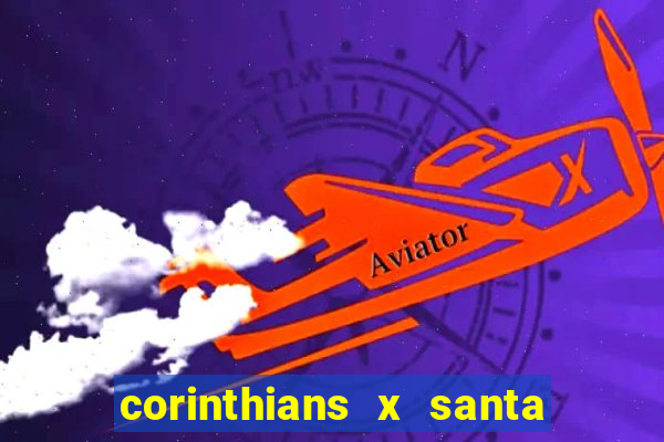 corinthians x santa cruz ao vivo hd