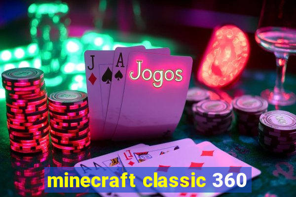 minecraft classic 360