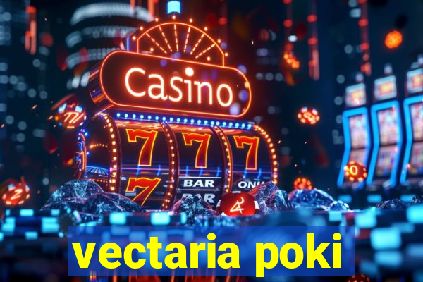 vectaria poki