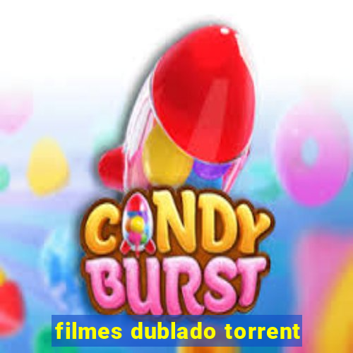 filmes dublado torrent