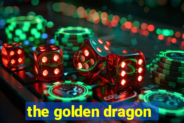 the golden dragon