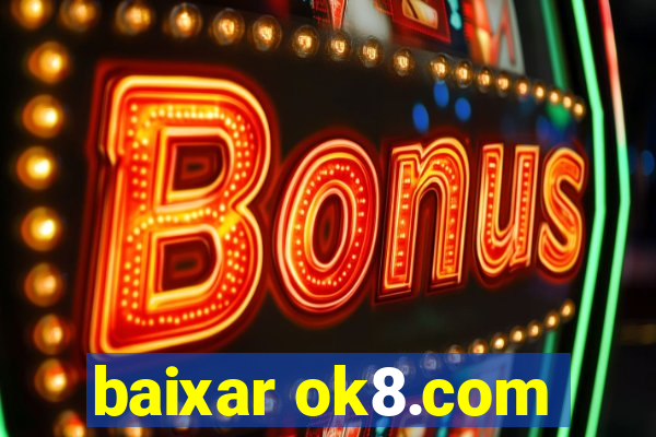 baixar ok8.com