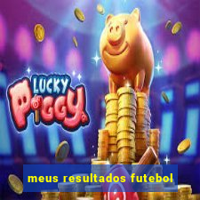 meus resultados futebol