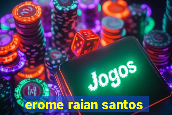 erome raian santos