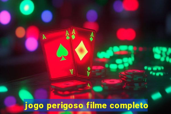 jogo perigoso filme completo