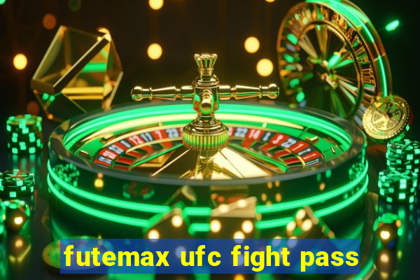 futemax ufc fight pass