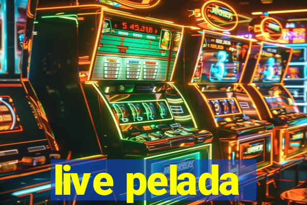 live pelada