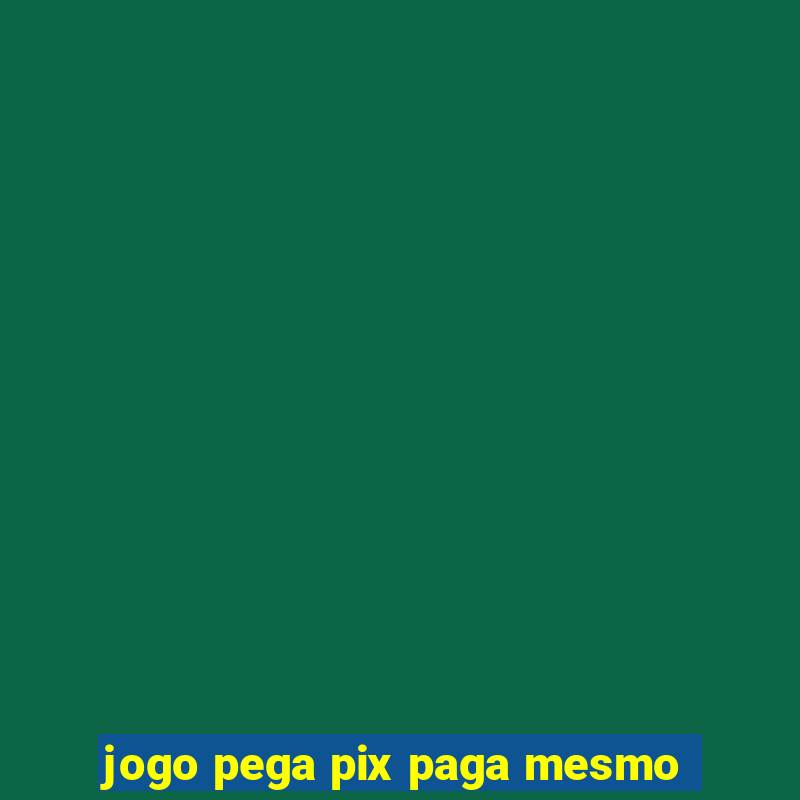 jogo pega pix paga mesmo