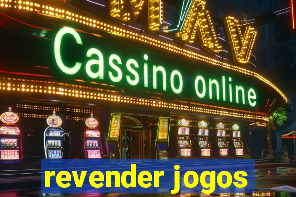 revender jogos