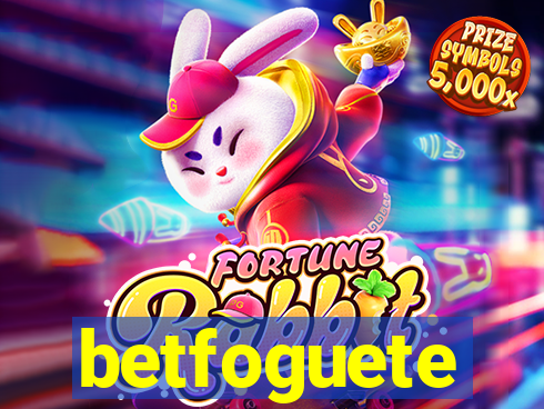 betfoguete