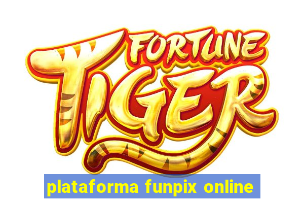 plataforma funpix online