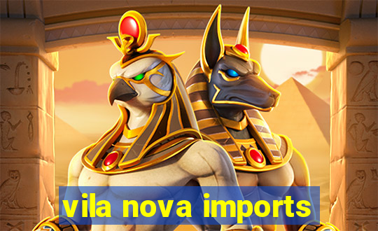 vila nova imports