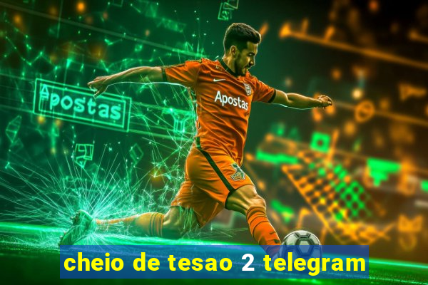 cheio de tesao 2 telegram