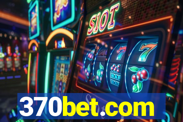 370bet.com