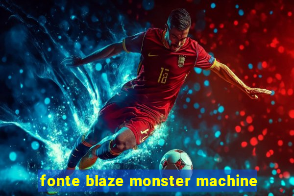 fonte blaze monster machine