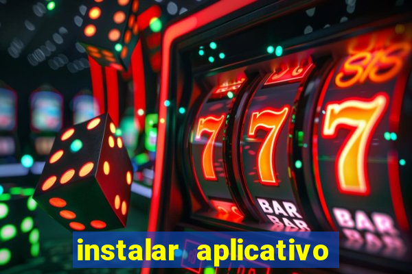 instalar aplicativo estrela bet