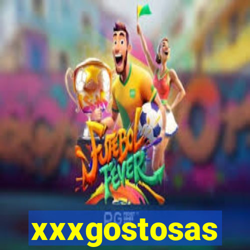 xxxgostosas