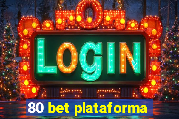 80 bet plataforma