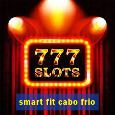 smart fit cabo frio