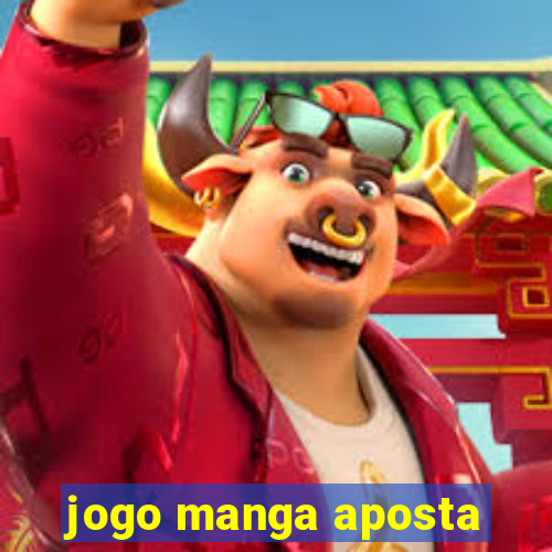 jogo manga aposta