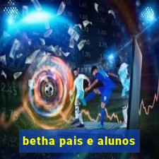 betha pais e alunos