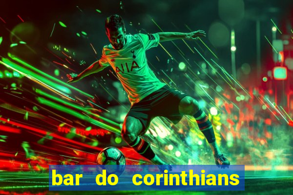 bar do corinthians em fortaleza