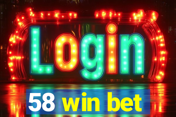 58 win bet