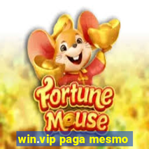 win.vip paga mesmo