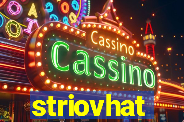 striovhat