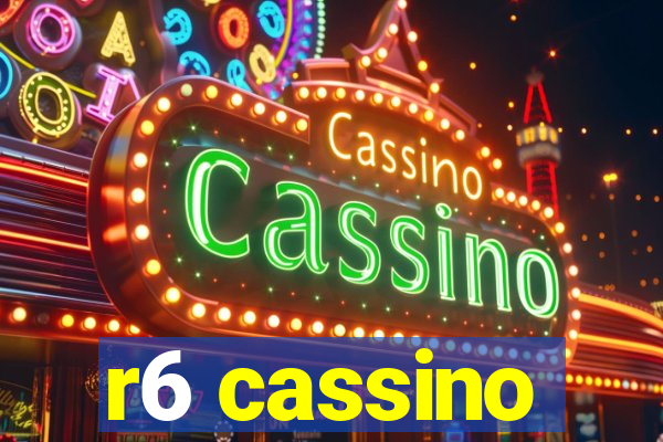 r6 cassino