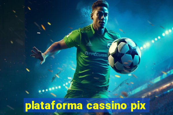 plataforma cassino pix