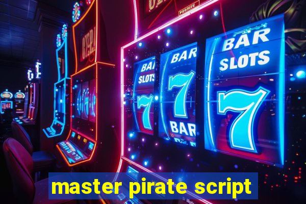 master pirate script