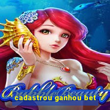 cadastrou ganhou bet