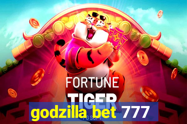 godzilla bet 777