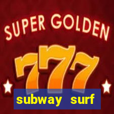 subway surf deposito 1 real