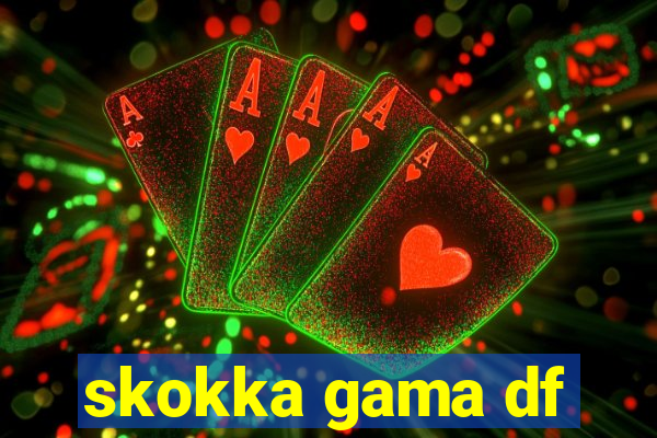 skokka gama df