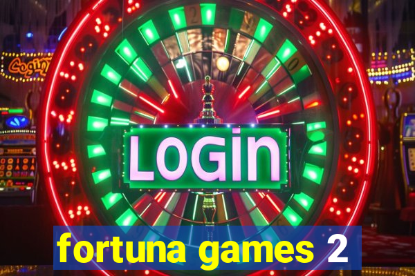 fortuna games 2