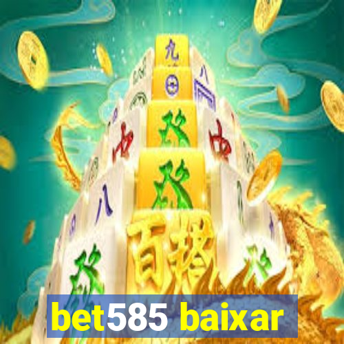 bet585 baixar