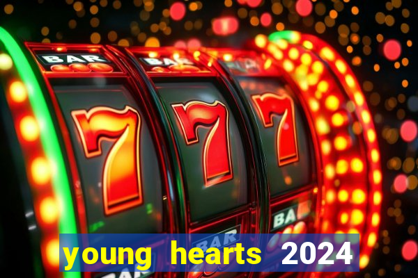 young hearts 2024 assistir online