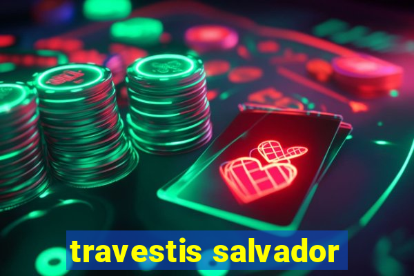 travestis salvador