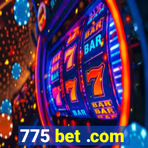 775 bet .com