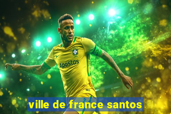 ville de france santos