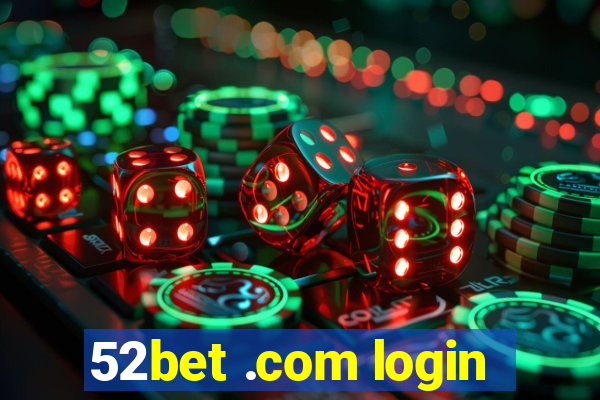 52bet .com login